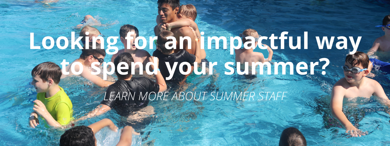 Looking for an Impactful way to spend your summer? Learn more about summer staff